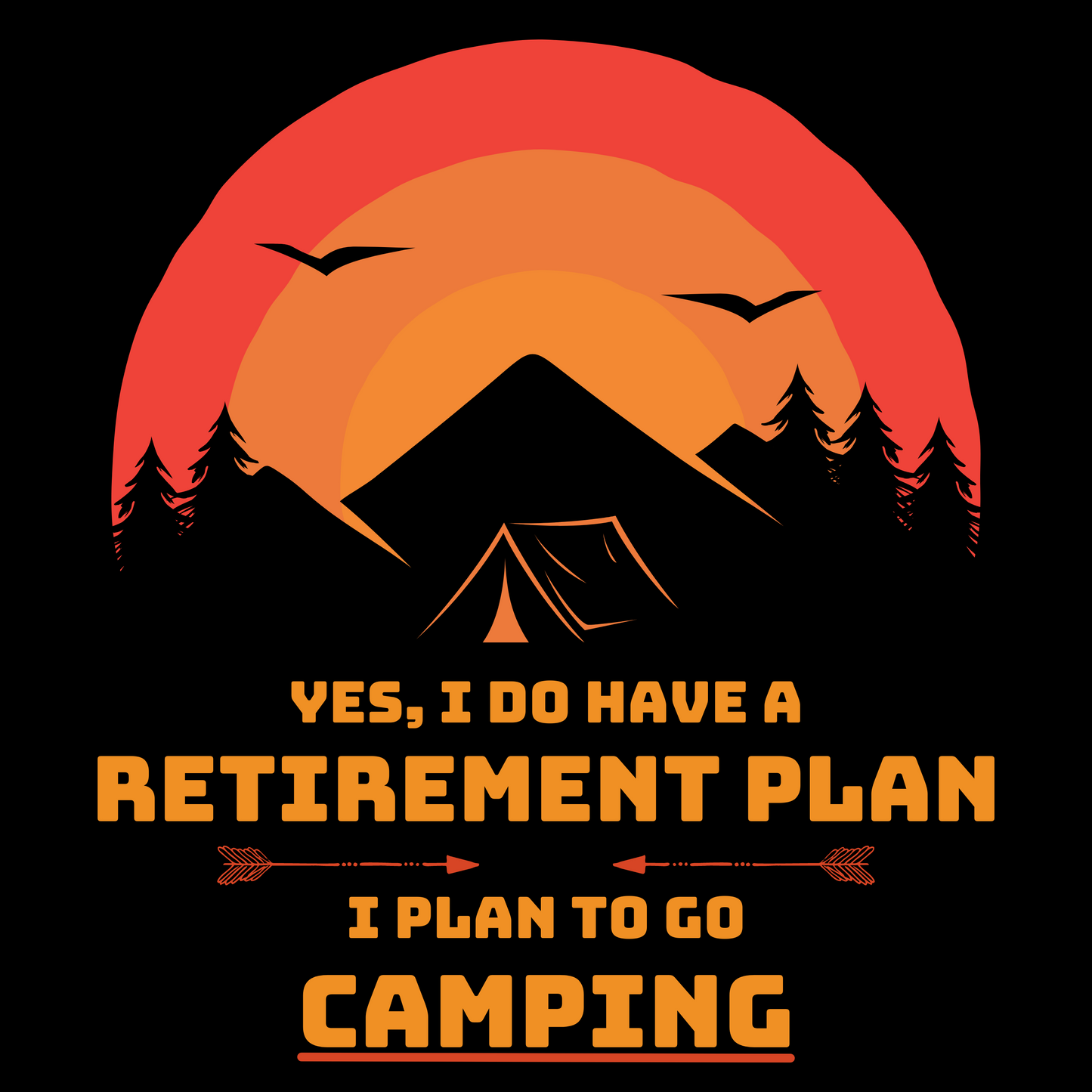 Unisex t-shirt 'Yes, I do have a retirement plan. I plan to go camping'