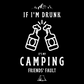Unisex t-shirt 'If I'm drunk, it's my camping friends fault'