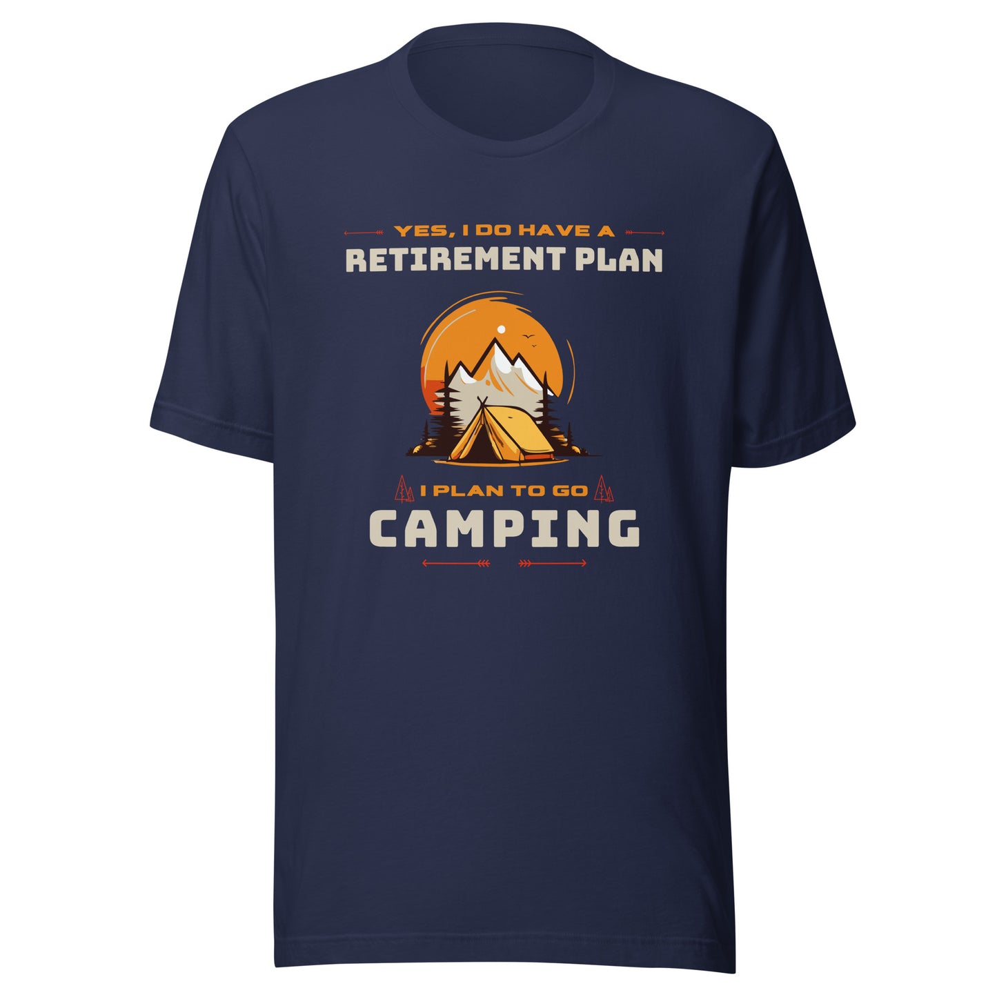 Unisex t-shirt 'Yes, I do have a retirement plan. I plan to go camping'